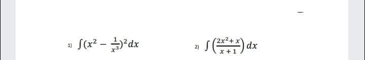 S(x? - *dx
2x2+3
S dx
1]
2)
x +1
