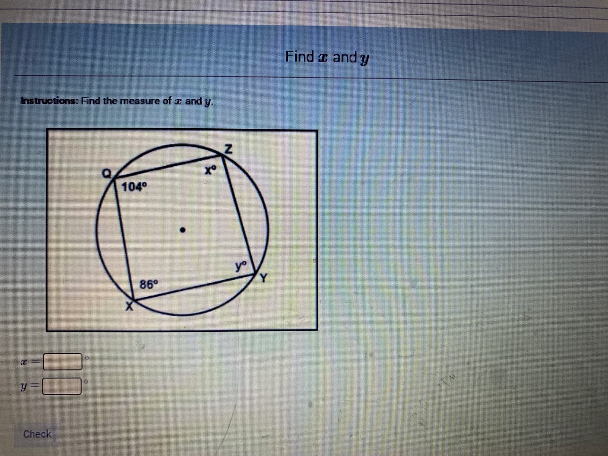 Find z and y
Instructions: Find the measure of a and y.
104°
yo
86°
Check
