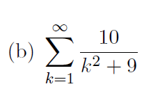 10
(b) Σ
k2 + 9
k=1

