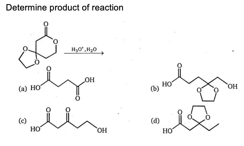 Determine product of reaction
H3O*,H20
OH
(а) НО
HO
(b)
`OH
(с)
HO
(d)
HO
