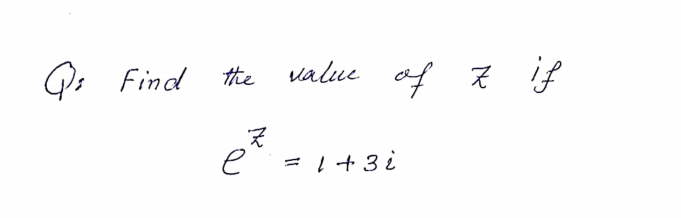 Gi
Find the
value of
7 if
e
= 1+3 i
