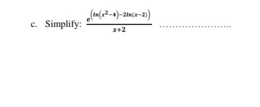 <-2
c. Simplify:
x+2
