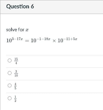 Question 6
solve for æ
103-17z
10-1-18r x 10-11+5x
15
4
10
