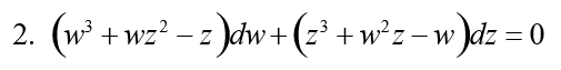2. (w²³ +wz²z)chu+ (2³+w²z-w)dz 0
=