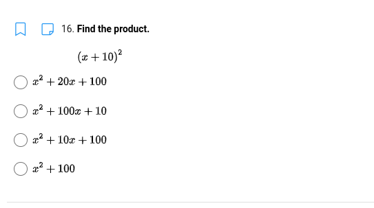 16. Find the product.
(x + 10)?
x2 + 20x + 100
O x + 100 + 10
x* + 10x + 100
O æ? + 100
