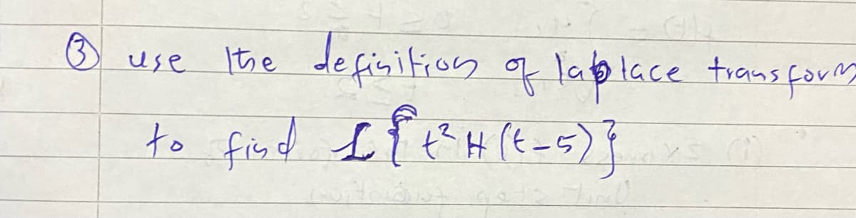 B
GL
definition of latlace transform
use
The
to find [{+²H (E-5)}