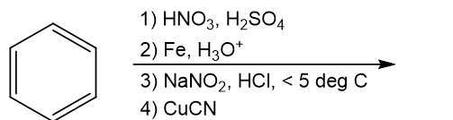 1) HNO3, H2SO4
2) Fe, H30*
3) NaNO2, HCI, < 5 deg C
4) CUCN
