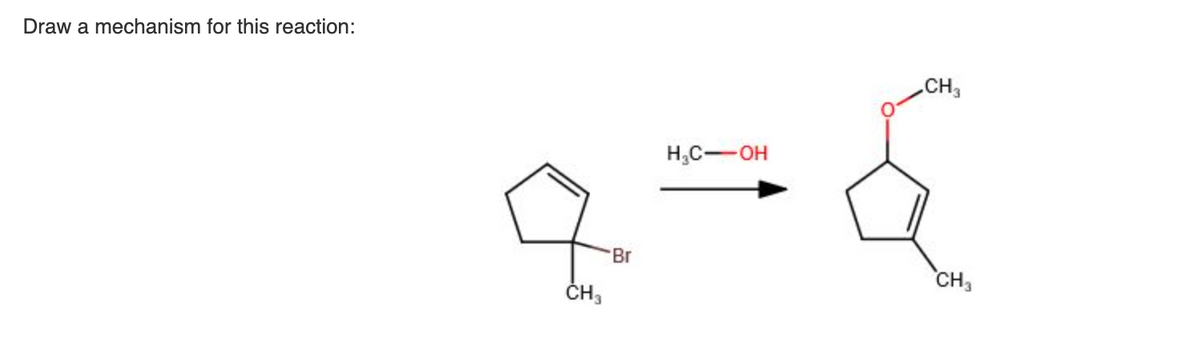 Draw a mechanism for this reaction:
CH3
H;C-OH
Br
CH3
ČH,
