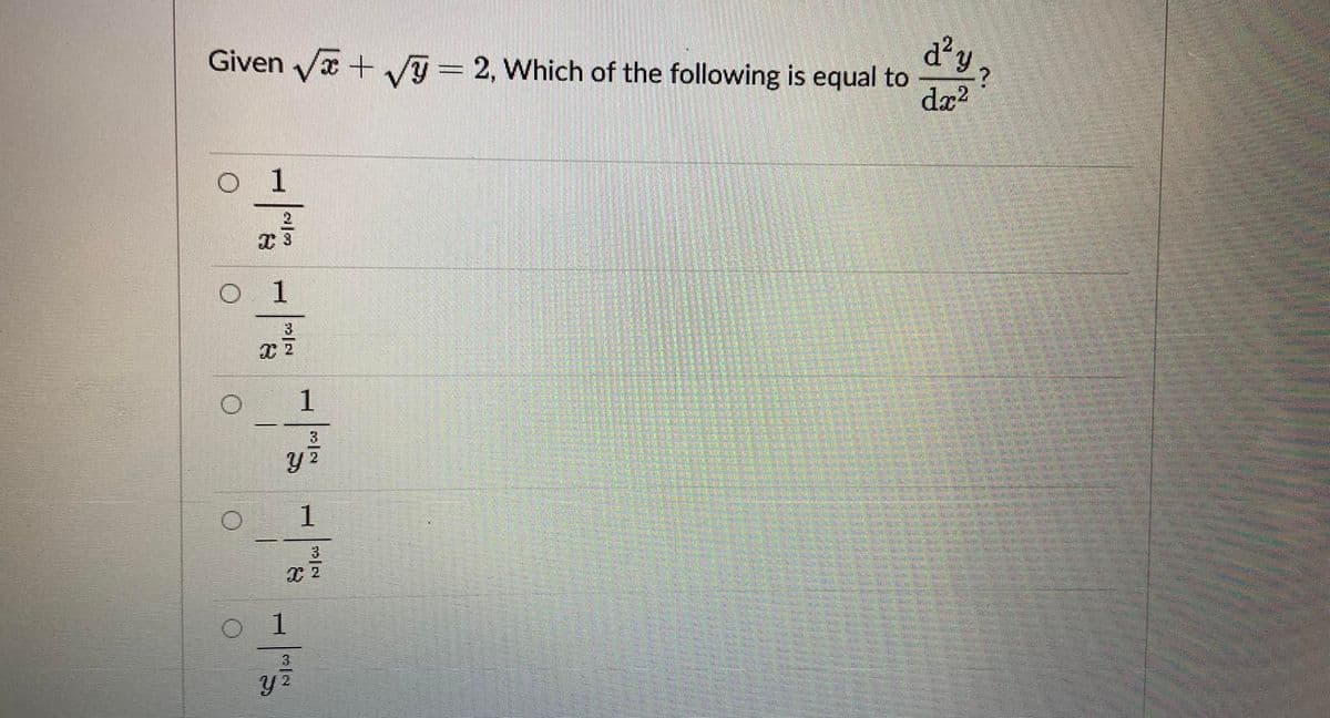 Given Va +
Vy = 2, Which of the following is equal to
da?
d²y,
k.
1
O 1
3.
3
o 1
3
y 2
