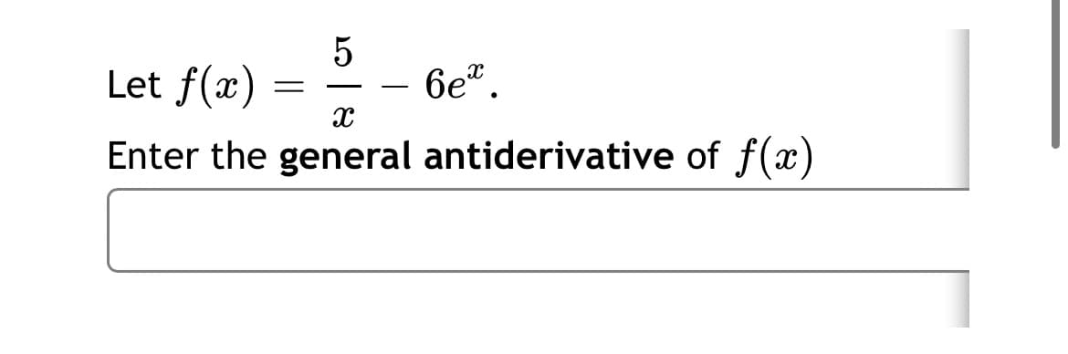 Let f(x)
6e".
-
Enter the general antiderivative of f(x)

