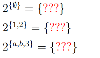 2(0} = {???}
= {???}
2{a,b,3} = {???}
2{1,2}
