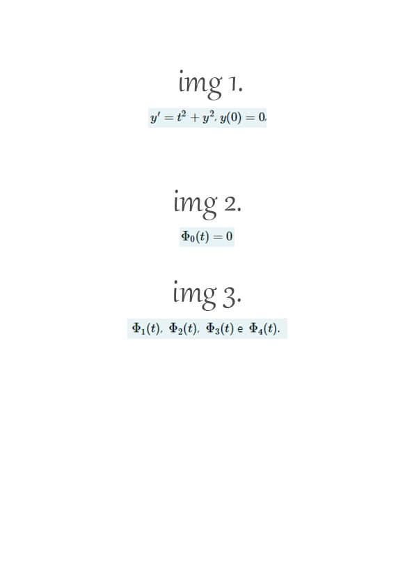 img 1.
y = t +y?, y(0) = 0.
img 2.
do(t) = 0
img 3.
1 (t), 2(t), E3(t) e (t).
