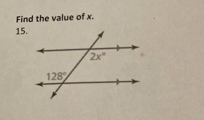 Find the value of x.
15.
2x°
128
