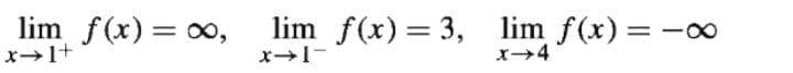 lim f(x) = 0,
x→1+
lim f(x) = 3, lim f(x) = -∞
x-1-
x4
