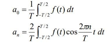 ao
an
=
7/2م 1
T12 f(t) dt
TJ-T/2
1/2م 2
f(t) cos
T-T/21
2πη
T
t dt