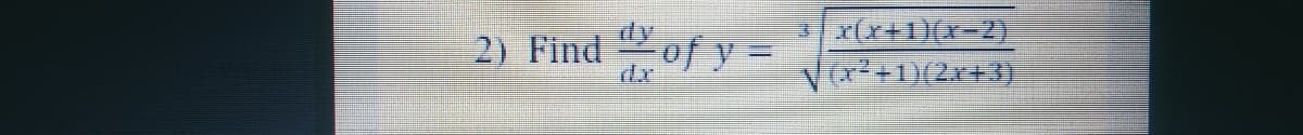 2) Find
of y =
(x++1)(2x+3)
