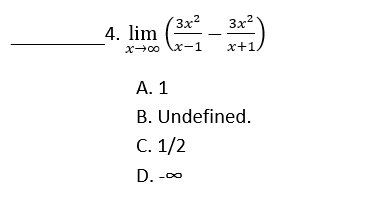 (3x2
3x2
4. lim
x00 x--1
x+1
А. 1
B. Undefined.
С. 1/2
D. -00
