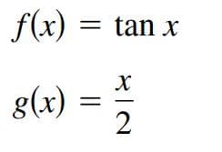 f(x) = tan x
8(x) =
2
