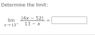 Determine the limit:
14x – 52
13 — х
lim
X-13-
