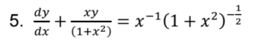 ху
+
(1+x²)
= x-"(1+ x?)
5.
dy
dx
