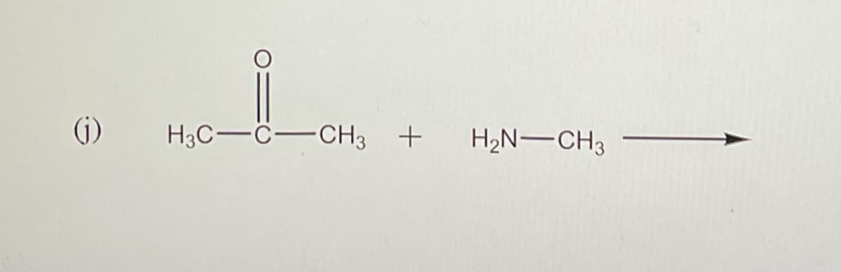 ()
H3C-C-CH3 +
H2N-CH3
