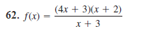 62. f(x) *
(4x + 3)(x + 2)
