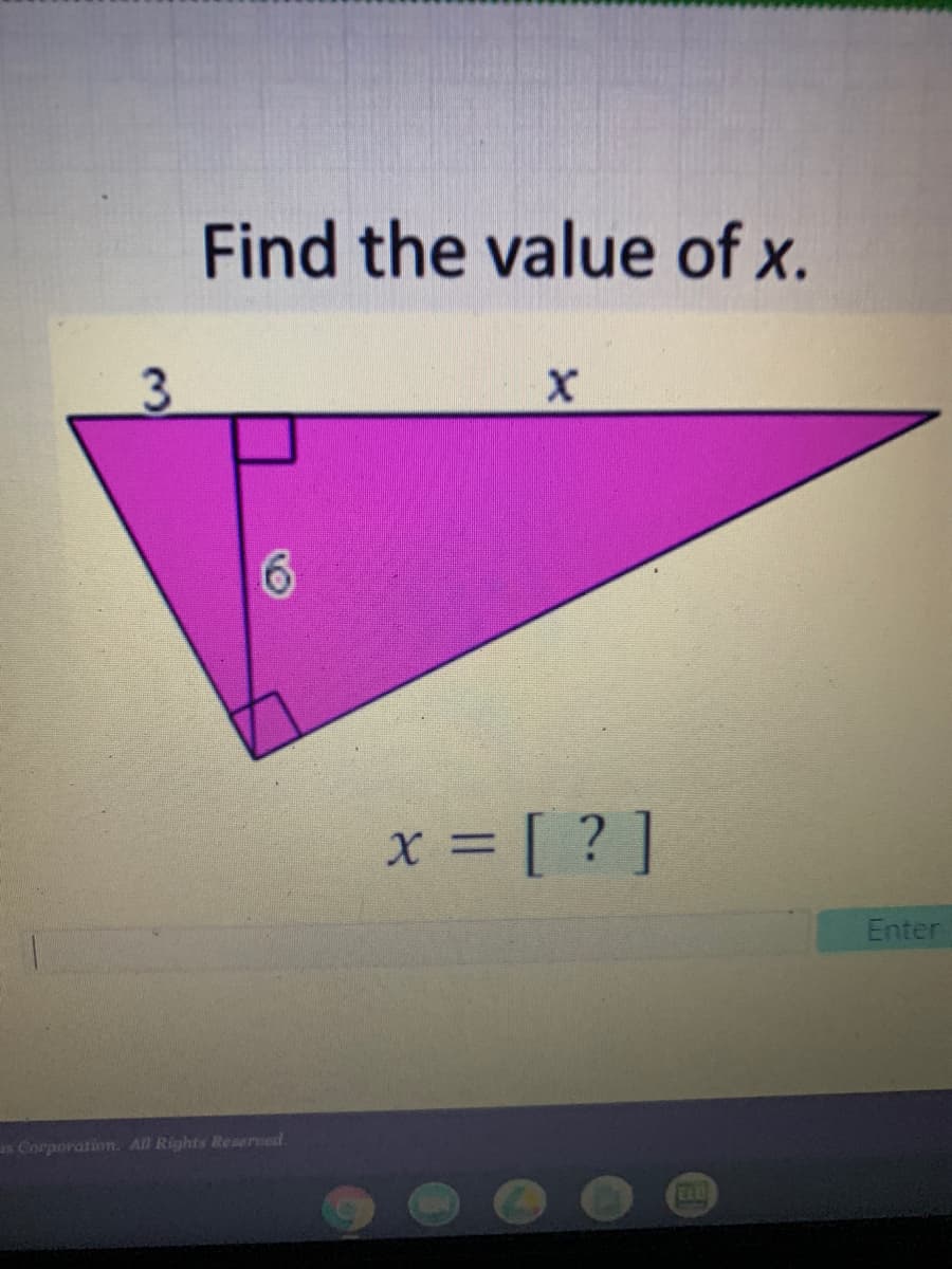 Find the value of x.
3.
x = [ ? ]
Enter
as Corporation. All Rights Reserved
ELO
