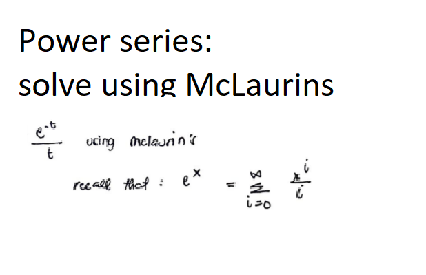 Power series:
solve using McLaurins
ucing melaurin's
ree all thcl :
ex
i 30
