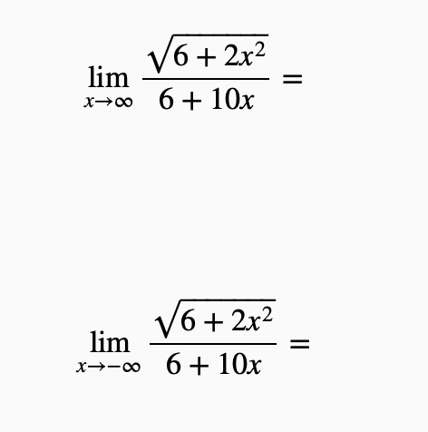 lim
X→∞
lim
X→→∞
/6+2x²
6 + 10x
√6 + 2x²
6 + 10x
=
||