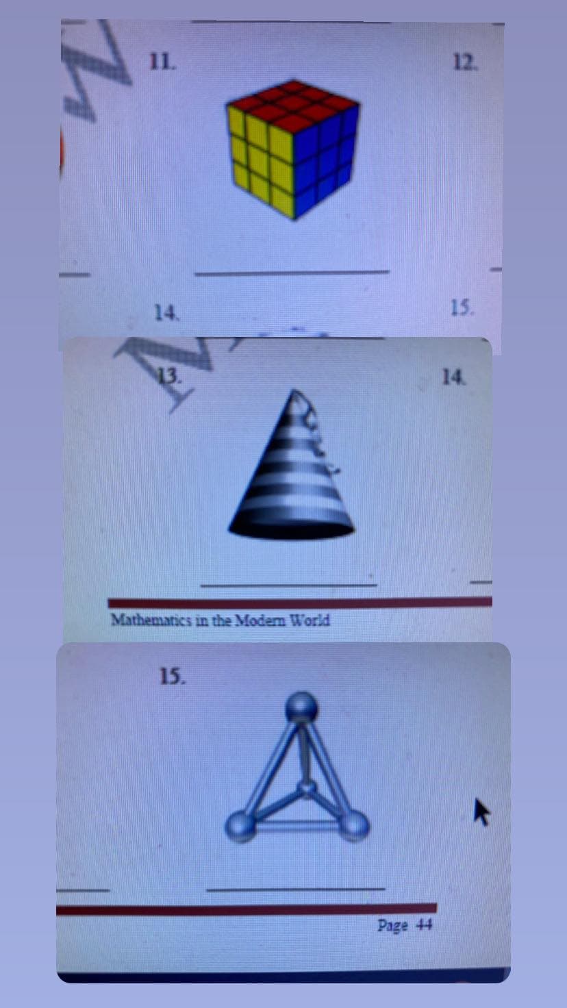 11.
12.
14.
15.
14.
Mathematics in the Moderm World
15.
A.
Page 44
