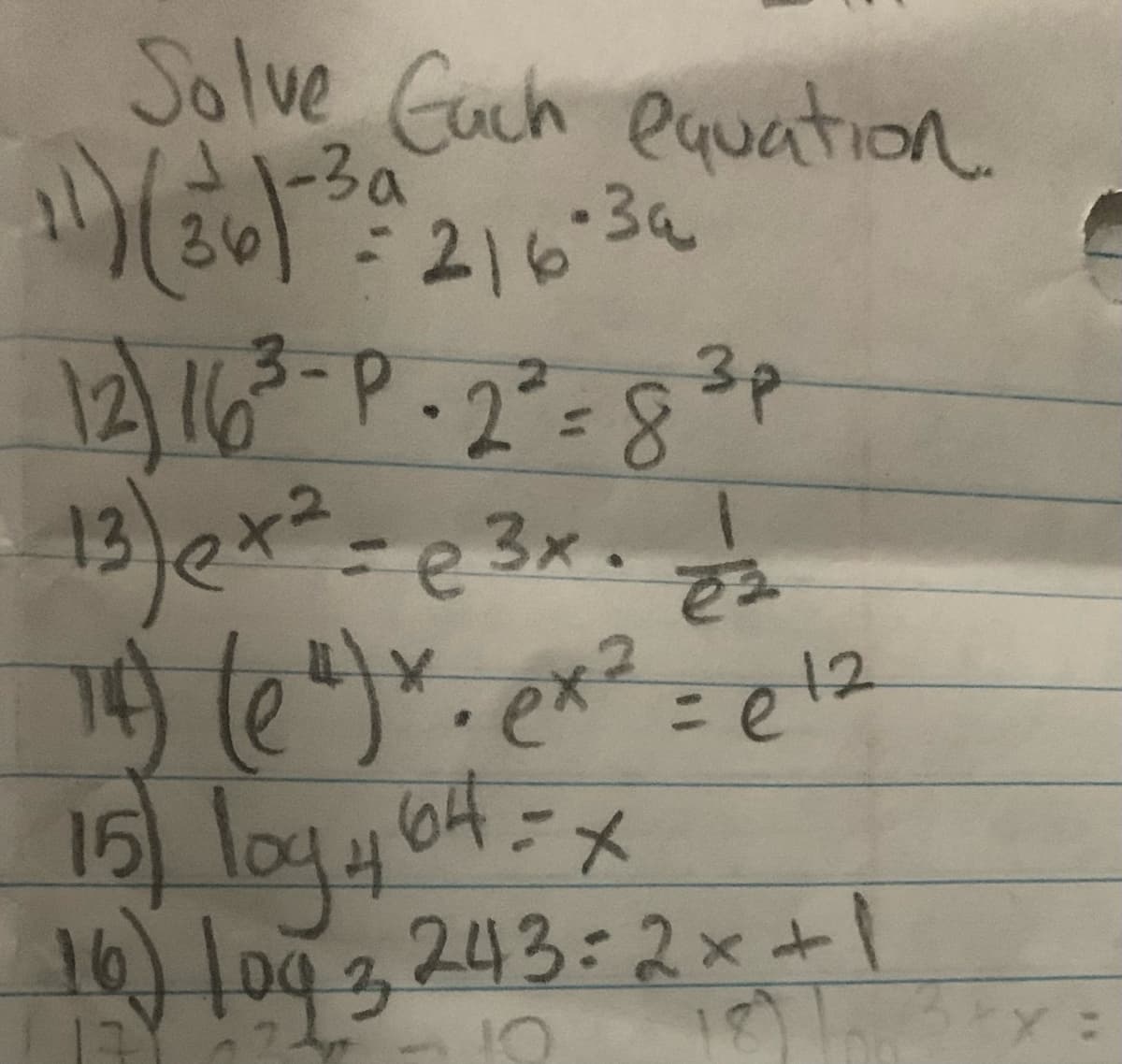 Solve Guch equation
-3a
-2)6.34
3p
13)ex²-e3x
le
%23
16 logy 04=x
logy 64=x
16) og 2, 243:2x+1
18
7.
