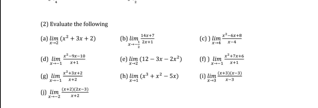 x2+3x+2
(g) lim
(h) lim (x³ + x² – 5x)
(x+3)(x-3)
(i) lim
x--1
x+2
X-1
x→3
x-3
