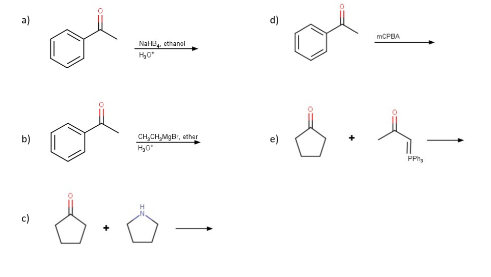 a)
d)
mCPBA
NaHB,, ethanol
H,0*
CH,CH,MgBr, ether
H30*
b)
PPh,
c)
