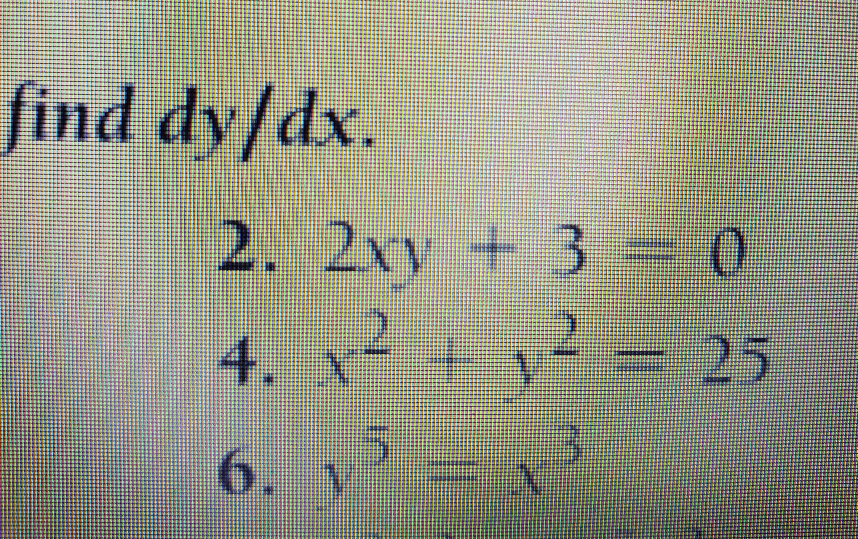 find dy/dx.
2. 2xy +3
0
2 + y=
25
4. 1-
5
6. 1
