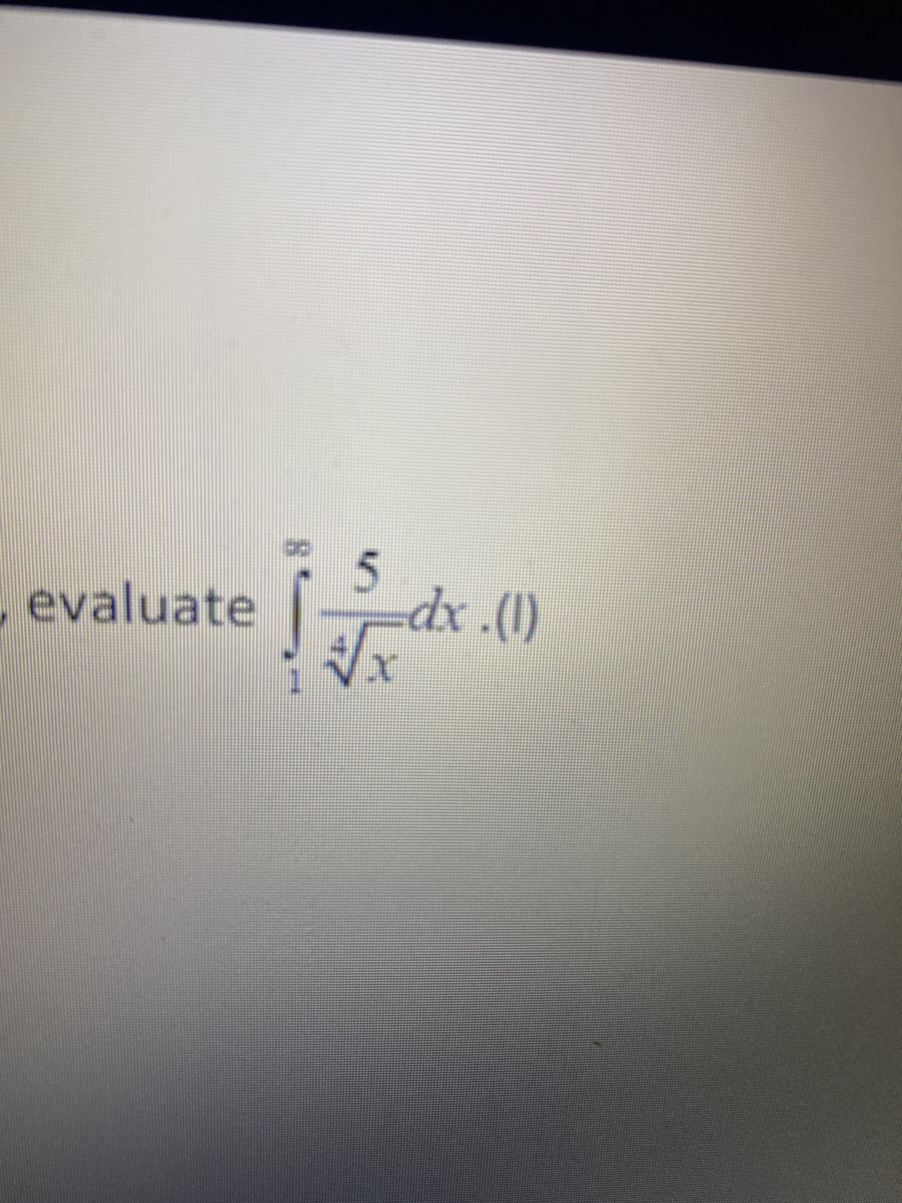 evaluate
dx.(1)
