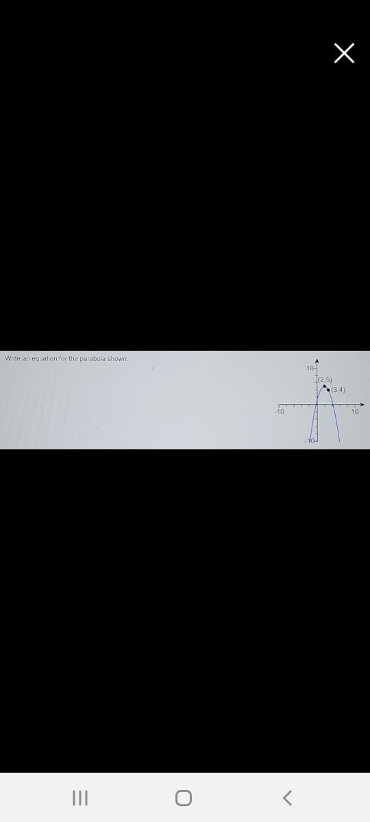 Write an equation for the parabola shown.
10-
(2,5)
(3,4)
10
III
