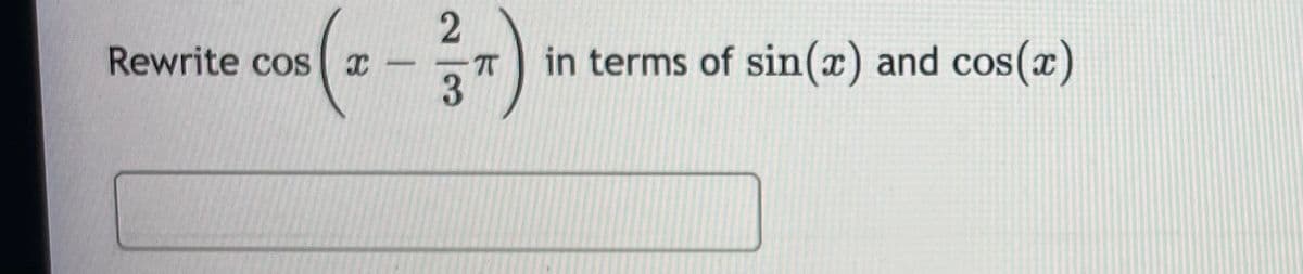 Rewrite cos
TT
3.
in terms of sin(x) and cos(x)
