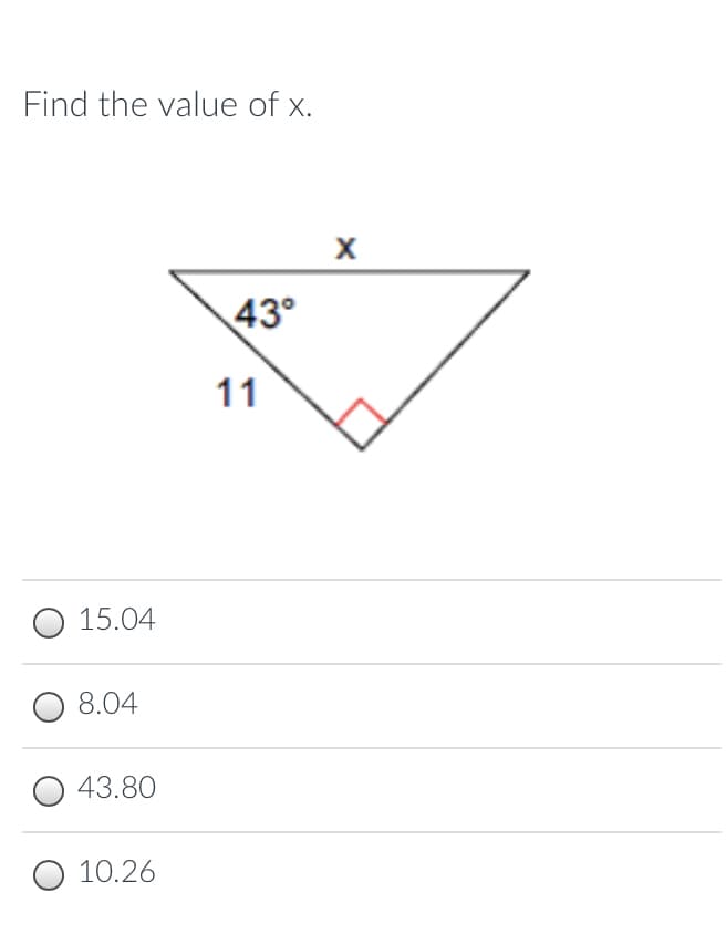 Find the value of x.
43°
11
O 15.04
8.04
43.80
О 10.26

