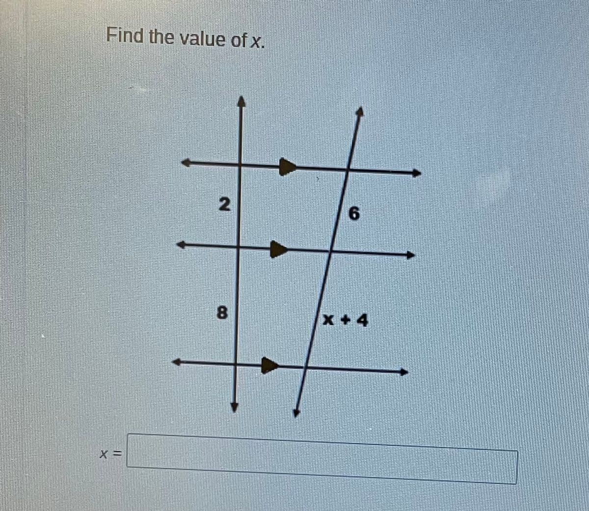 Find the value of x.
6.
X + 4
2.
