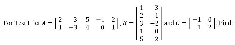 ⒤갓⒤뀐⒤뀐둥갓
2
3
5 -1
2
B =
1
-2 and C
. Find:
For Tejst I, let A
1
-3
4
1 2
2
jj N 3 15
