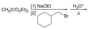 [1] NaOEt
CH2(CO,Et)2
[2]
H3O*
Br
Д
