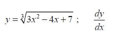 dy
y = V3x? – 4x +7;
dx
