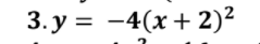 3. у %3D — 4(х + 2)2
