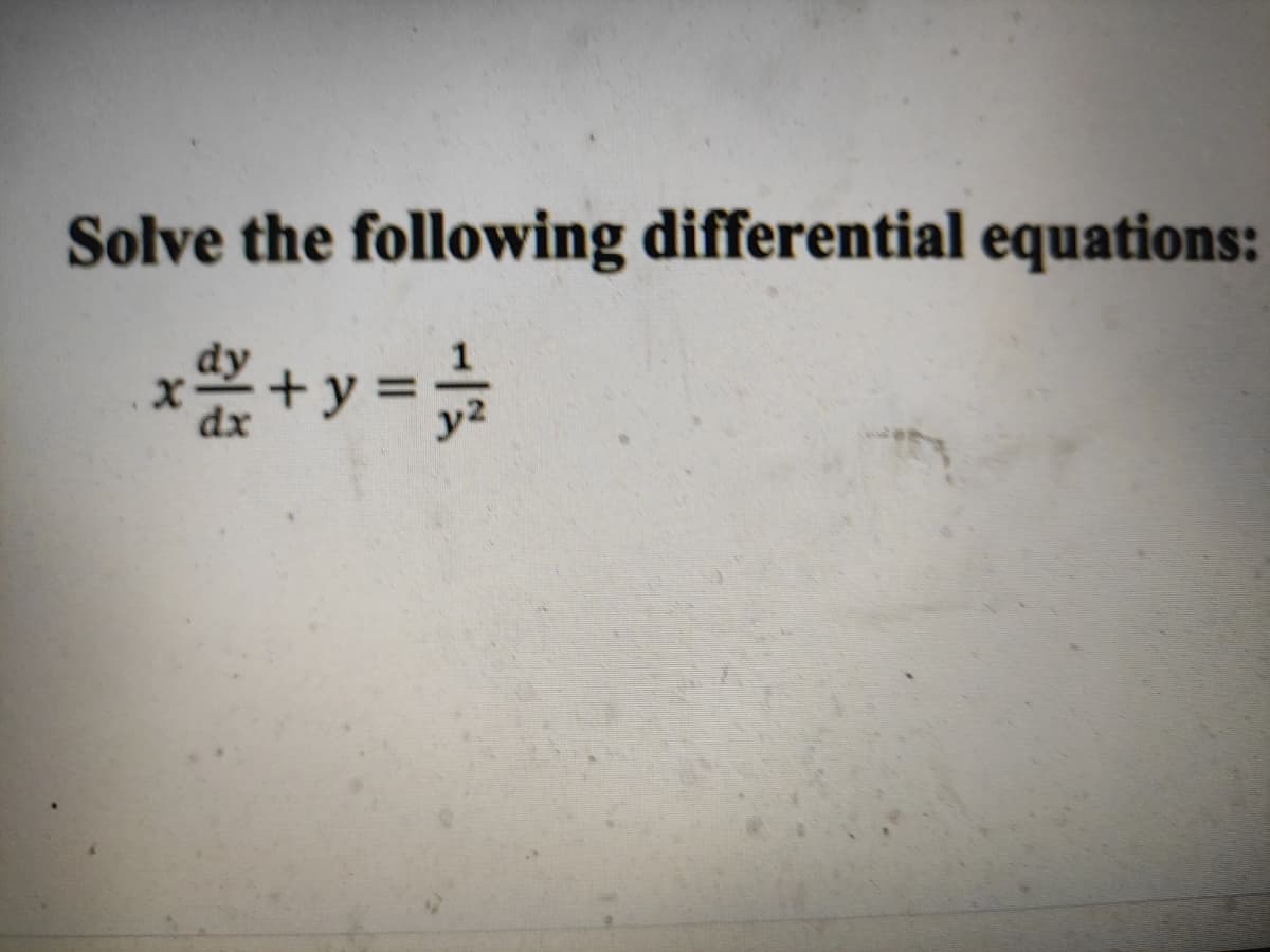Solve the following differential equations:
y2
