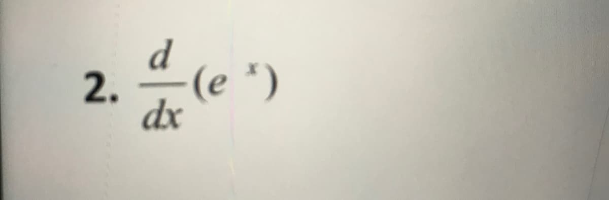 2. 4( ")
d
(e *)
dx
