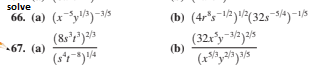 solve
66. (a) (x¯³y/³)-3/s
-1/s
67. (a)
(b)
