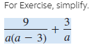 For Exercise, simplify.
3
a(a – 3)
