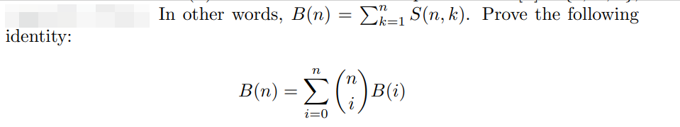 identity:
In other words, B(n) = Σk-1 S(n, k). Prove the following
dk=1
B(n) =Σ(0) B)
i=0