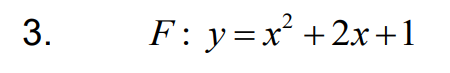 3.
F: y=
x² +2x+1
