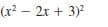 (x? – 2x + 3)
